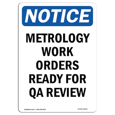 Signmission OSHA Notice, 7" Height, Metrology Work Orders Ready For Sign, 7" X 5", Portrait OS-NS-D-57-V-14210